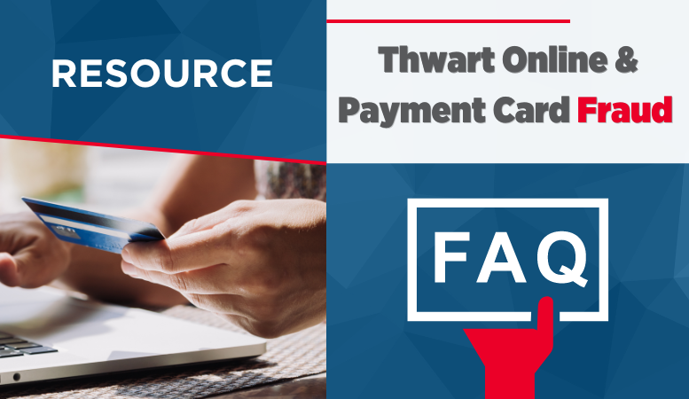 Let's Talk Fraud resources and FAQ for thwarting online and payment card fraud